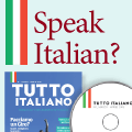 Speak Italian? Speak it better! Subscribe to Tutto italiano Today!